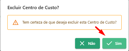 mensagem confirmando a exclusão do centro de custo, com destaque no ícone verde >Sim