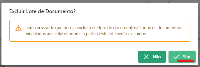 Confirmação de exclusão do lote de documentos Janela com mensagem de confirmação referente a exclusão do lote de documentos